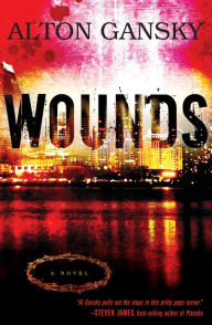 Title: Wounds: A Novel, Author: Alton Gansky
