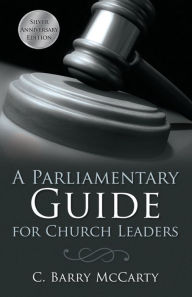 Title: A Parliamentary Guide for Church Leaders, Author: C. Barry McCarty