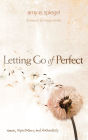 Letting Go of Perfect