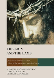 Title: The Lion and the Lamb, Author: Andreas J. Köstenberger