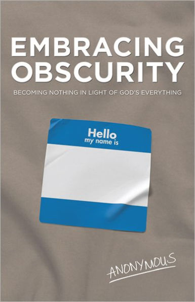 Embracing Obscurity: Becoming Nothing in Light of God's Everything