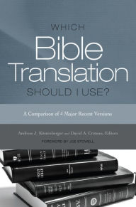 Title: Which Bible Translation Should I Use?: A Comparison of 4 Major Recent Versions, Author: Andreas J. Köstenberger