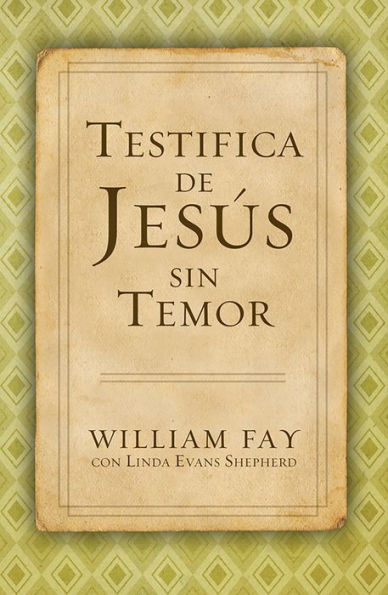 Testifica de Jesús sin Temor