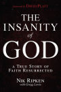 The Insanity of God: A True Story of Faith Resurrected