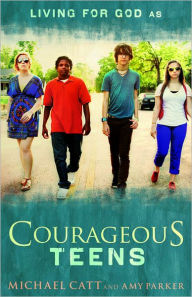 Title: Courageous Teens, Author: Michael Catt