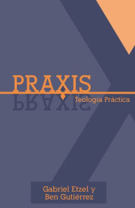 Title: Praxis, Author: Ben Gutiérrez