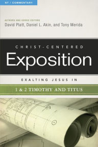 Title: Exalting Jesus in 1 & 2 Timothy and Titus, Author: David Platt