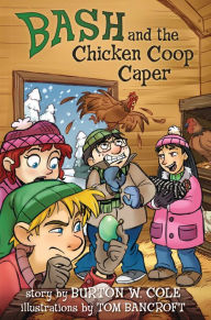 Title: Bash and the Chicken Coop Caper, Author: Burton Cole