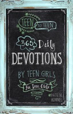 Teen to Teen: 365 Daily Devotions by Teen Girls for Teen Girls