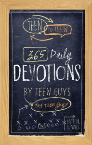 Title: Teen to Teen: 365 Daily Devotions by Teen Guys for Teen Guys, Author: Patti M. Hummel