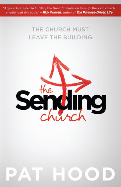 The Sending Church: The Church Must Leave the Building