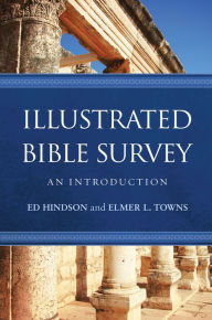 Title: Illustrated Bible Survey: An Introduction, Author: Ed Hindson