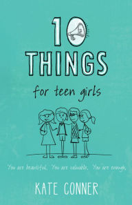 Title: 10 Things For Teen Girls, Author: Kate Conner