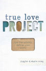 True Love Project: How the Gospel defines your purity