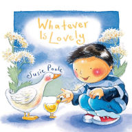 Title: Whatever is Lovely, Author: Susie Poole