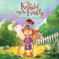 Title: The Knight and the Firefly: A Boy, a Bug, and a Lesson in Bravery, Author: Amanda Jenkins