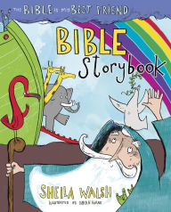 Title: The Bible Is My Best Friend Bible Storybook, Author: Sheila Walsh