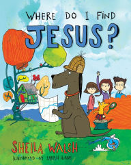 Title: Where Do I Find Jesus?, Author: Sheila Walsh