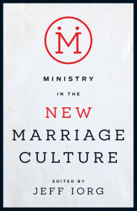 Title: Ministry in the New Marriage Culture, Author: Jeff Iorg