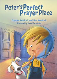 Title: Peter's Perfect Prayer Place, Author: Stephen Kendrick