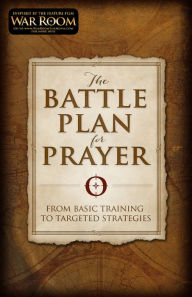 Title: The Battle Plan for Prayer: From Basic Training to Targeted Strategies, Author: Stephen Kendrick