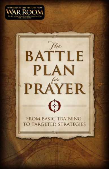 The Battle Plan for Prayer: From Basic Training to Targeted Strategies