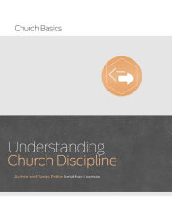 Title: Understanding Church Discipline, Author: Jonathan Leeman