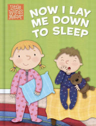 Title: Now I Lay Me Down to Sleep, Author: B&H Kids Editorial Staff