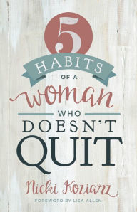 Title: 5 Habits of a Woman Who Doesn't Quit, Author: Nicki Koziarz