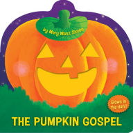 Title: The Pumpkin Gospel (die-cut): A Story of a New Start with God, Author: Mary Manz Simon