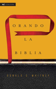 Title: Orando la Biblia, Author: Donald S. Whitney