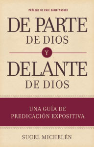 It download books De parte de Dios y delante de Dios: Una guia de predicacion expositiva 9781433691980 by Sugel Michelen