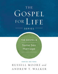 Title: The Gospel & Same-Sex Marriage, Author: Russell D. Moore