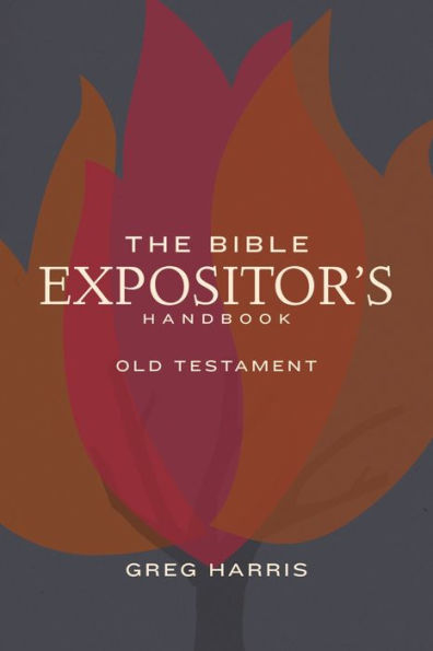 The Bible Expositor's Handbook, OT Edition: Old Testament Edition