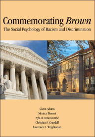 Title: Commemorating Brown: The Social Psychology of Racism and Discrimination, Author: Glenn Adams