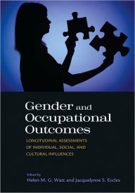 Title: Gender and Occupational Outcomes: Longitudinal Assessment of Individual, Social, and Cultural Influences / Edition 1, Author: Helen M. Watt