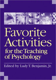 Title: Favorite Activities for the Teaching of Psychology / Edition 1, Author: Ludy T. Benjamin Jr.