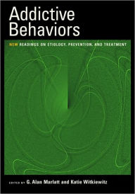 Title: Addictive Behaviors: New Readings on Etiology, Prevention, and Treatment, Author: G. Alan Marlatt