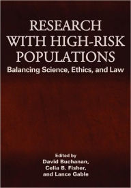 Title: Research with High-Risk Populations: Balancing Science, Ethics, and Law, Author: David A. Buchanan