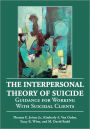 Interpersonal Theory of Suicide: Guidance for Working with Suicidal Clients