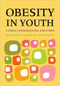 Title: Obesity in Youth: Causes, Consequences, and Cures, Author: Leslie J. Heinberg