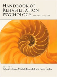 Title: Handbook of Rehabilitation Psychology / Edition 2, Author: Robert G. Frank