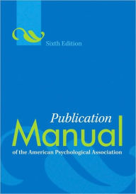 Title: Publication Manual of the American Psychological Association, Sixth Edition / Edition 6, Author: American Psychological Association