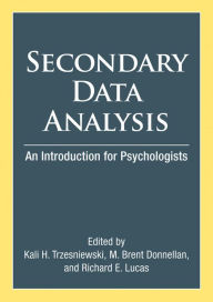 Title: Secondary Data Analysis: An Introduction for Psychologists, Author: Kali H. Trzesniewski