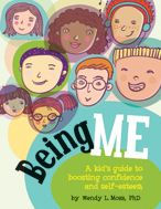 Title: Being Me: A Kid's Guide to Boosting Confidence and Self-Esteem, Author: Wendy L. Moss PhD