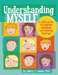 French audiobook download Understanding Myself: A Kid's Guide to Intense Emotions and Strong Feelings by Mary Lamia 9781433808906 (English Edition)