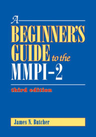 Title: A Beginner's Guide to the MMPI-2 / Edition 3, Author: James N. Butcher PhD