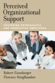 Title: Perceived Organizational Support: Fostering Enthusiastic and Productive Employees, Author: Robert Eisenberger