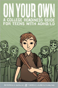 Title: On Your Own: A College Readiness Guide for Teens with ADHD/LD, Author: Patricia O. Quinn MD