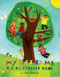 Title: My Life by Me: A Kid's Forever Book, Author: Beth Berber